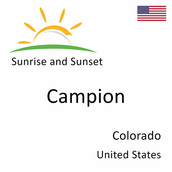 Sunrise and sunset times for Campion, Colorado, United States