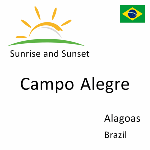 Sunrise and sunset times for Campo Alegre, Alagoas, Brazil