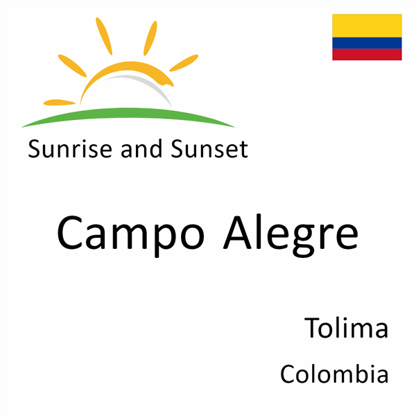 Sunrise and sunset times for Campo Alegre, Tolima, Colombia