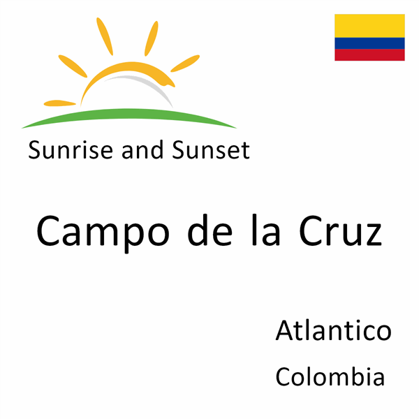 Sunrise and sunset times for Campo de la Cruz, Atlantico, Colombia