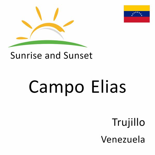 Sunrise and sunset times for Campo Elias, Trujillo, Venezuela