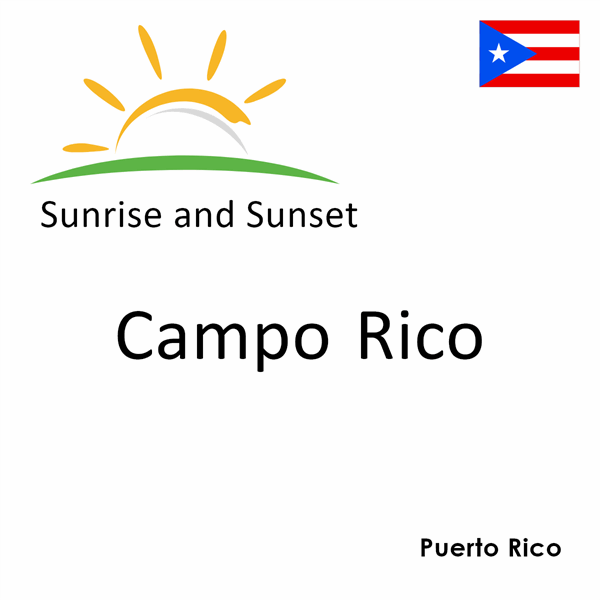 Sunrise and sunset times for Campo Rico, Puerto Rico