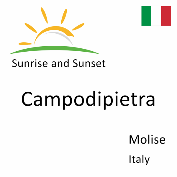 Sunrise and sunset times for Campodipietra, Molise, Italy