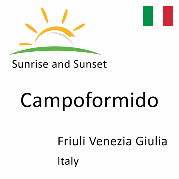 Sunrise and sunset times for Campoformido, Friuli Venezia Giulia, Italy