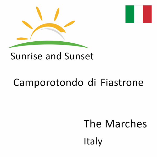 Sunrise and sunset times for Camporotondo di Fiastrone, The Marches, Italy