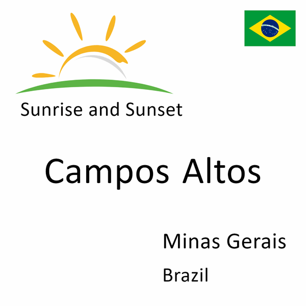 Sunrise and sunset times for Campos Altos, Minas Gerais, Brazil