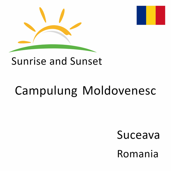 Sunrise and sunset times for Campulung Moldovenesc, Suceava, Romania