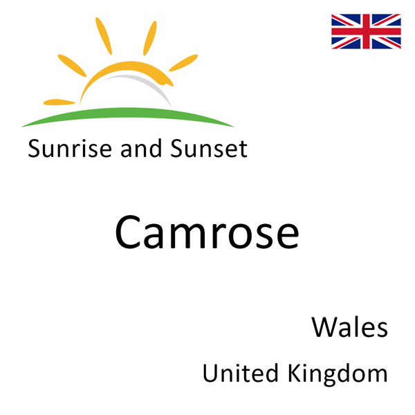 Sunrise and sunset times for Camrose, Wales, United Kingdom