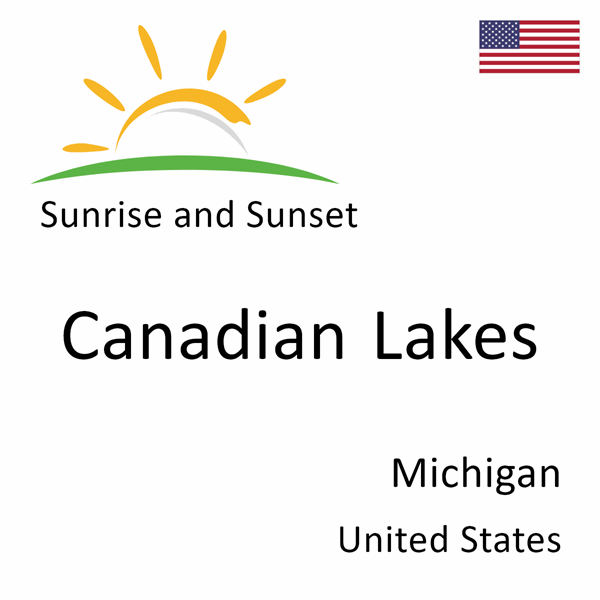 Sunrise and sunset times for Canadian Lakes, Michigan, United States