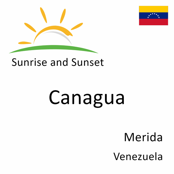 Sunrise and sunset times for Canagua, Merida, Venezuela