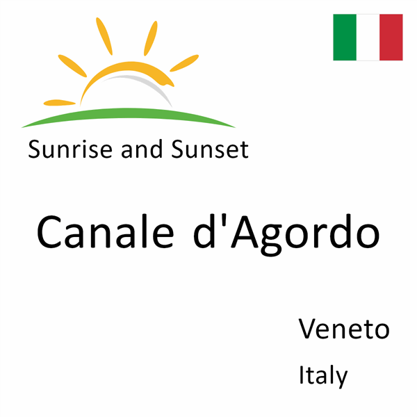 Sunrise and sunset times for Canale d'Agordo, Veneto, Italy