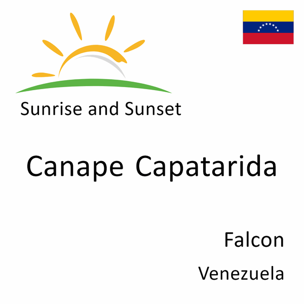 Sunrise and sunset times for Canape Capatarida, Falcon, Venezuela