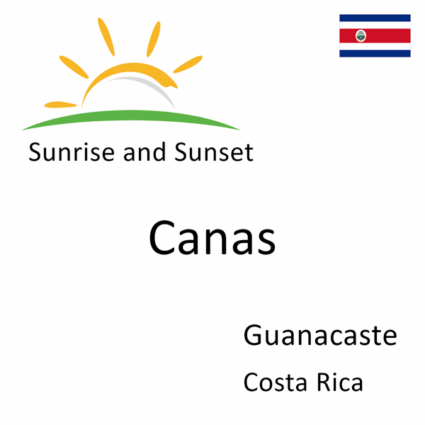 Sunrise and sunset times for Canas, Guanacaste, Costa Rica