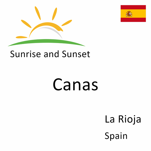 Sunrise and sunset times for Canas, La Rioja, Spain