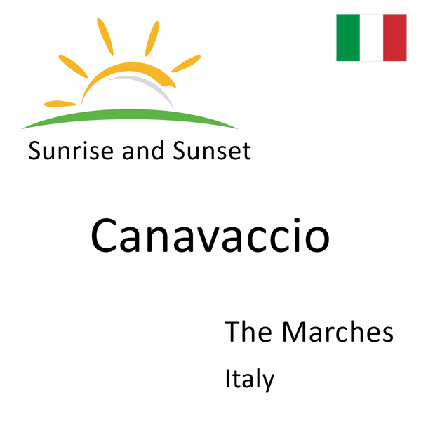 Sunrise and sunset times for Canavaccio, The Marches, Italy