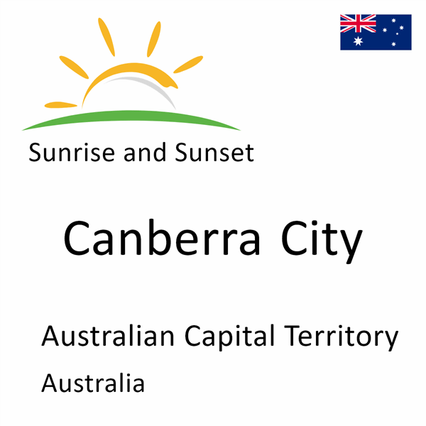 Sunrise and sunset times for Canberra City, Australian Capital Territory, Australia
