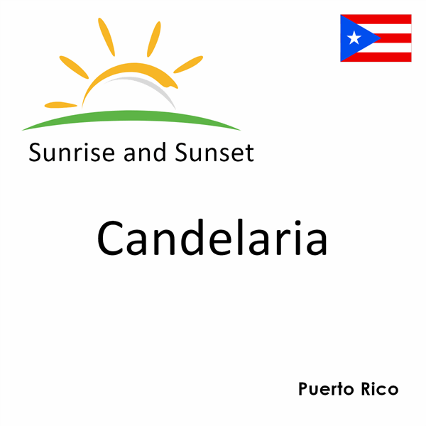 Sunrise and sunset times for Candelaria, Puerto Rico