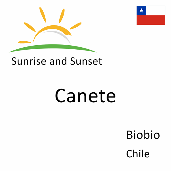 Sunrise and sunset times for Canete, Biobio, Chile