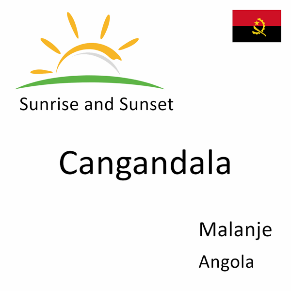 Sunrise and sunset times for Cangandala, Malanje, Angola