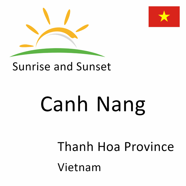 Sunrise and sunset times for Canh Nang, Thanh Hoa Province, Vietnam