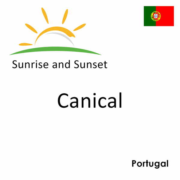 Sunrise and sunset times for Canical, Portugal