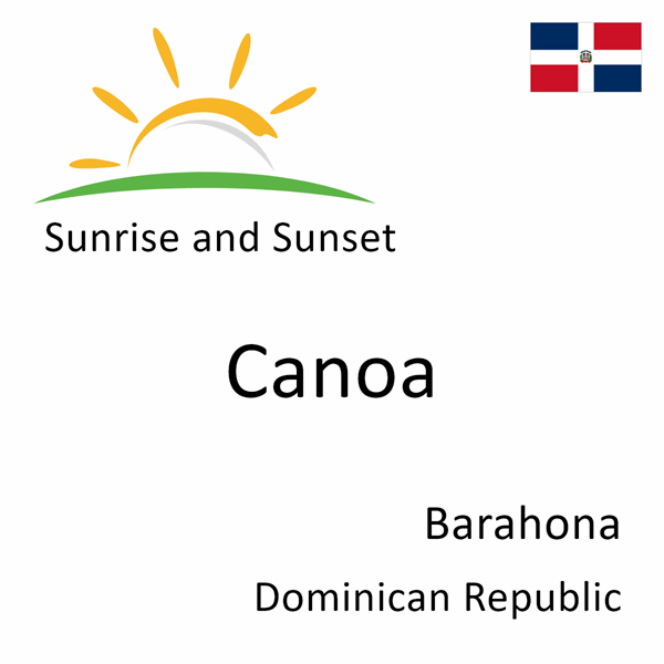 Sunrise and sunset times for Canoa, Barahona, Dominican Republic