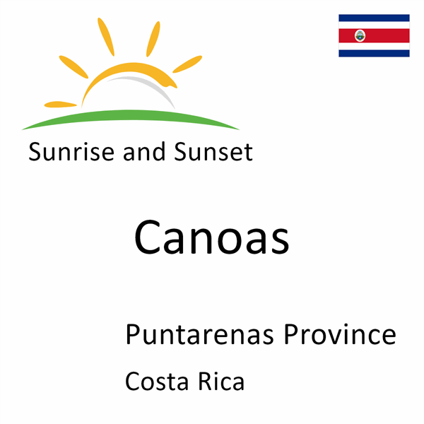 Sunrise and sunset times for Canoas, Puntarenas Province, Costa Rica