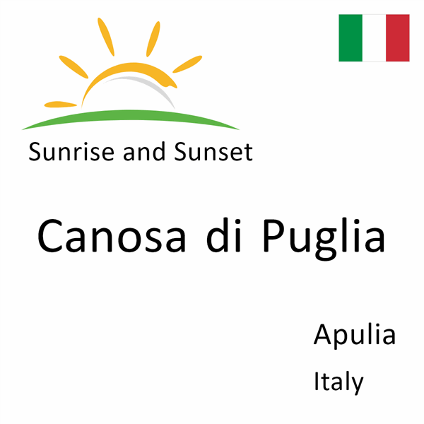 Sunrise and sunset times for Canosa di Puglia, Apulia, Italy