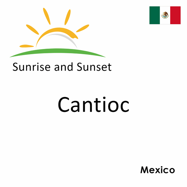 Sunrise and sunset times for Cantioc, Mexico