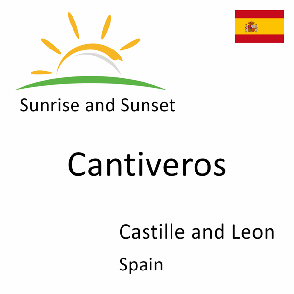 Sunrise and sunset times for Cantiveros, Castille and Leon, Spain