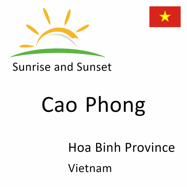 Sunrise and sunset times for Cao Phong, Hoa Binh Province, Vietnam