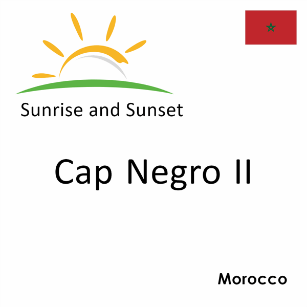 Sunrise and sunset times for Cap Negro II, Morocco