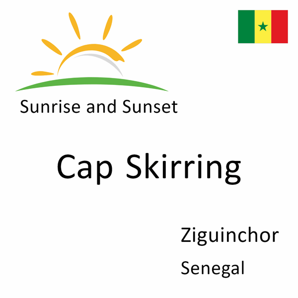 Sunrise and sunset times for Cap Skirring, Ziguinchor, Senegal