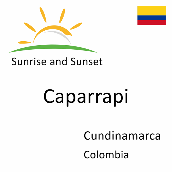 Sunrise and sunset times for Caparrapi, Cundinamarca, Colombia