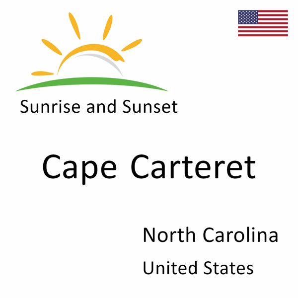 Sunrise and sunset times for Cape Carteret, North Carolina, United States