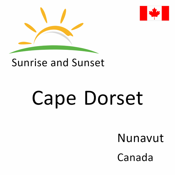 Sunrise and sunset times for Cape Dorset, Nunavut, Canada