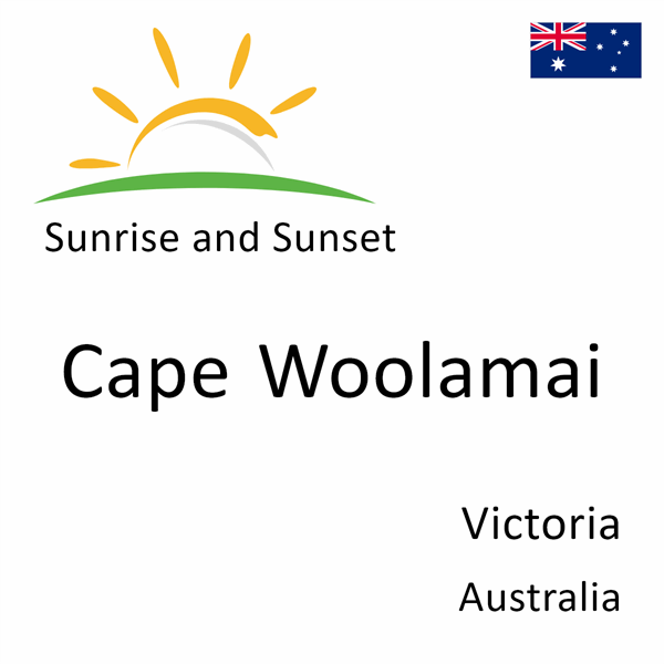 Sunrise and sunset times for Cape Woolamai, Victoria, Australia