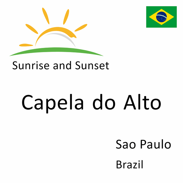 Sunrise and sunset times for Capela do Alto, Sao Paulo, Brazil