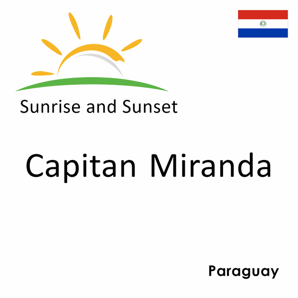 Sunrise and sunset times for Capitan Miranda, Paraguay