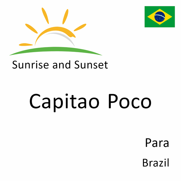 Sunrise and sunset times for Capitao Poco, Para, Brazil