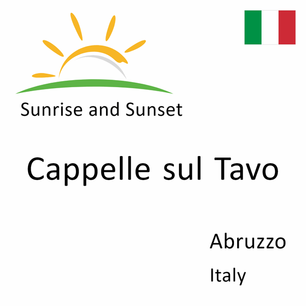 Sunrise and sunset times for Cappelle sul Tavo, Abruzzo, Italy