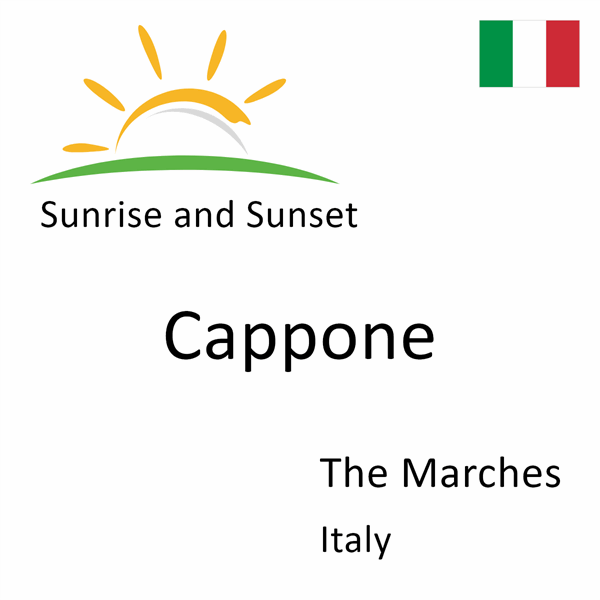 Sunrise and sunset times for Cappone, The Marches, Italy