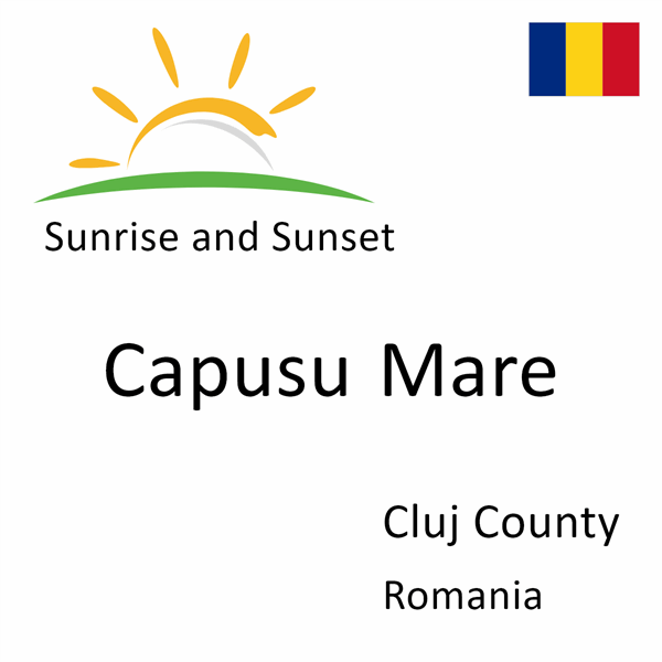 Sunrise and sunset times for Capusu Mare, Cluj County, Romania