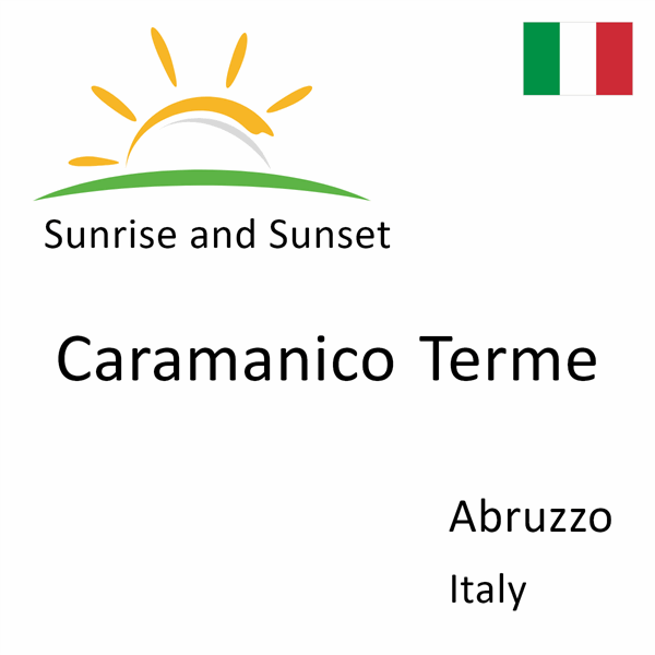 Sunrise and sunset times for Caramanico Terme, Abruzzo, Italy