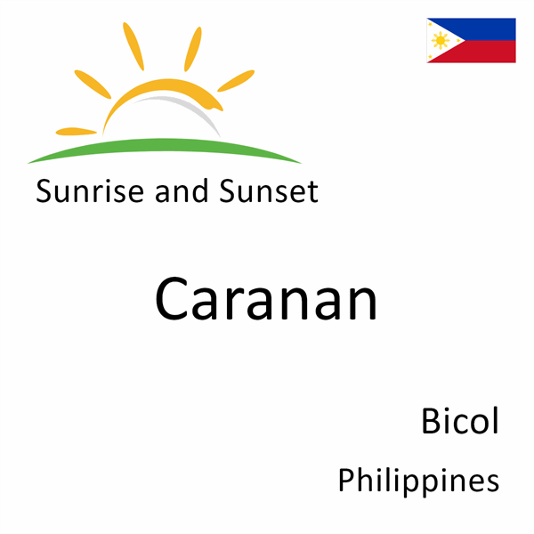 Sunrise and sunset times for Caranan, Bicol, Philippines