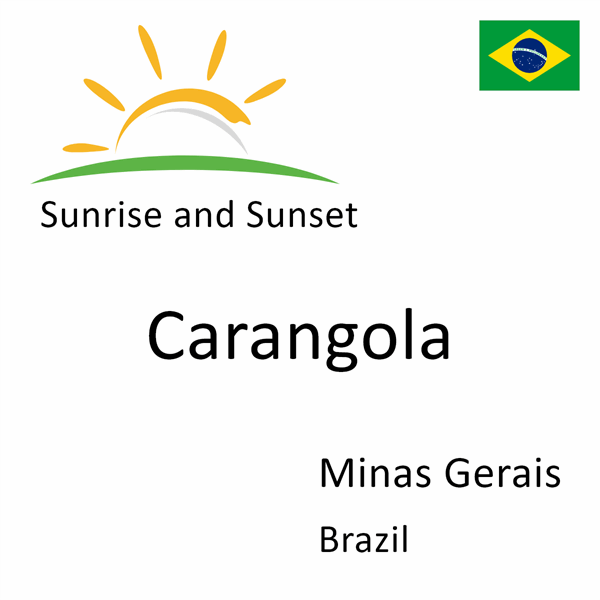 Sunrise and sunset times for Carangola, Minas Gerais, Brazil