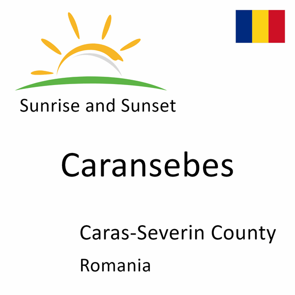 Sunrise and sunset times for Caransebes, Caras-Severin County, Romania