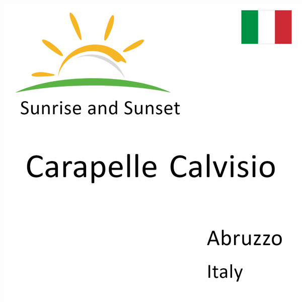 Sunrise and sunset times for Carapelle Calvisio, Abruzzo, Italy