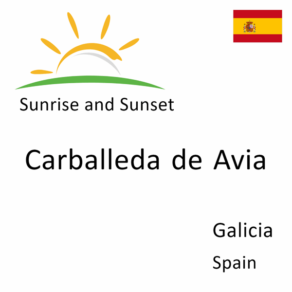 Sunrise and sunset times for Carballeda de Avia, Galicia, Spain