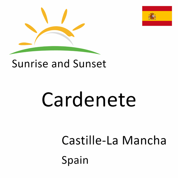 Sunrise and sunset times for Cardenete, Castille-La Mancha, Spain